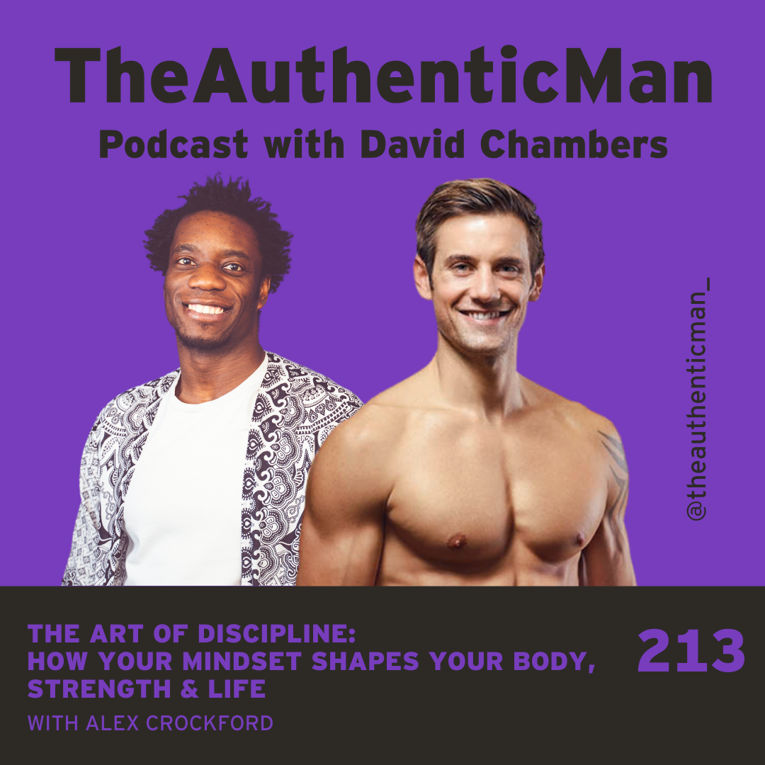 EP213: The Art of Discipline: How Your Mindset Shapes Your Body, Strength & Life Featuring Alex Crockford