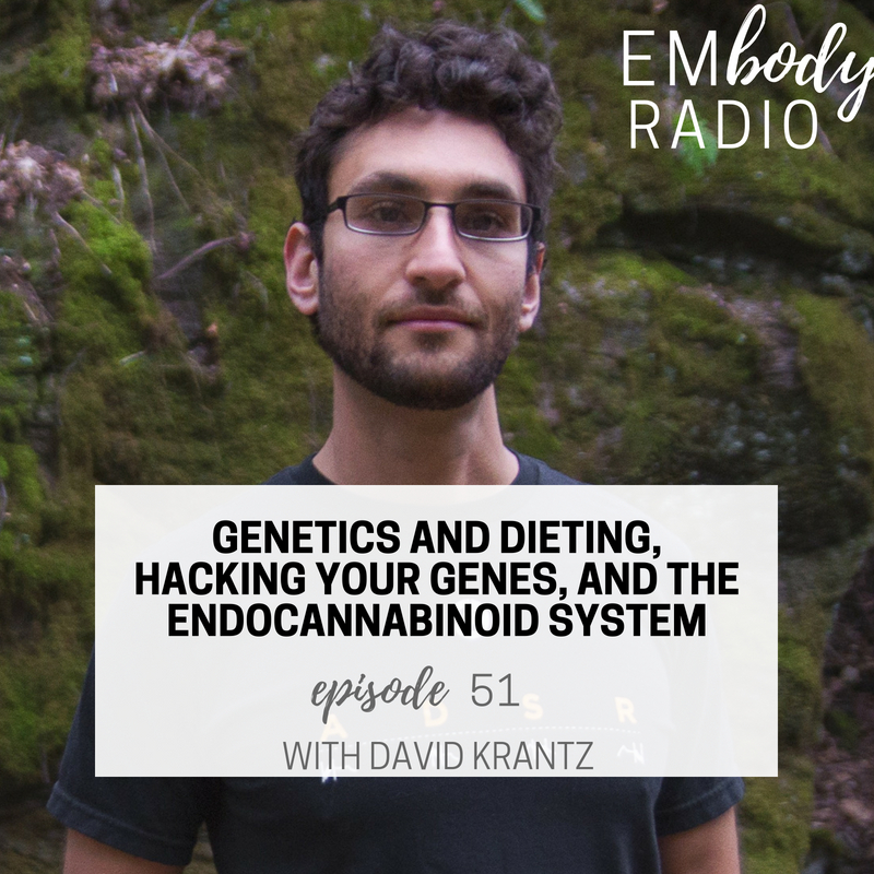 EP 51 Genetics and Dieting, Hacking Your Genes, and the Endocannabinoid System | with David Krantz