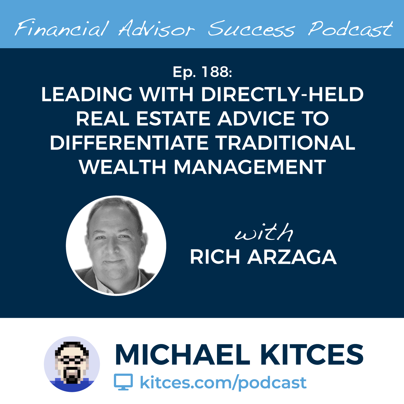 Ep 188: Leading With Directly-Held Real Estate Advice To Differentiate Traditional Wealth Management with Rich Arzaga