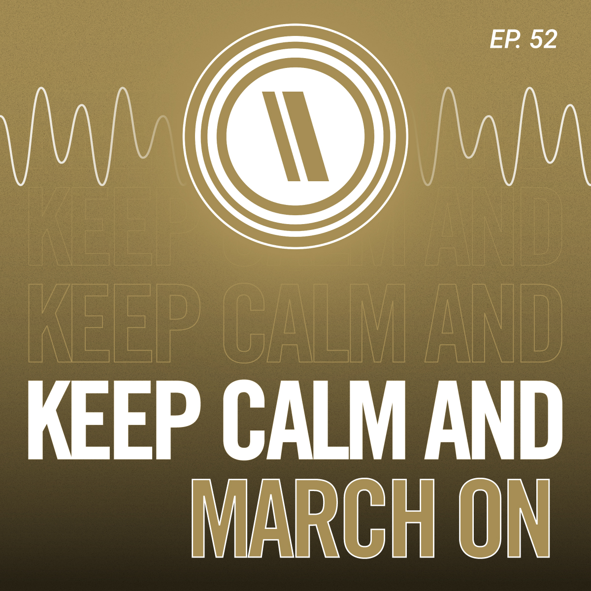 Keep Calm and March On