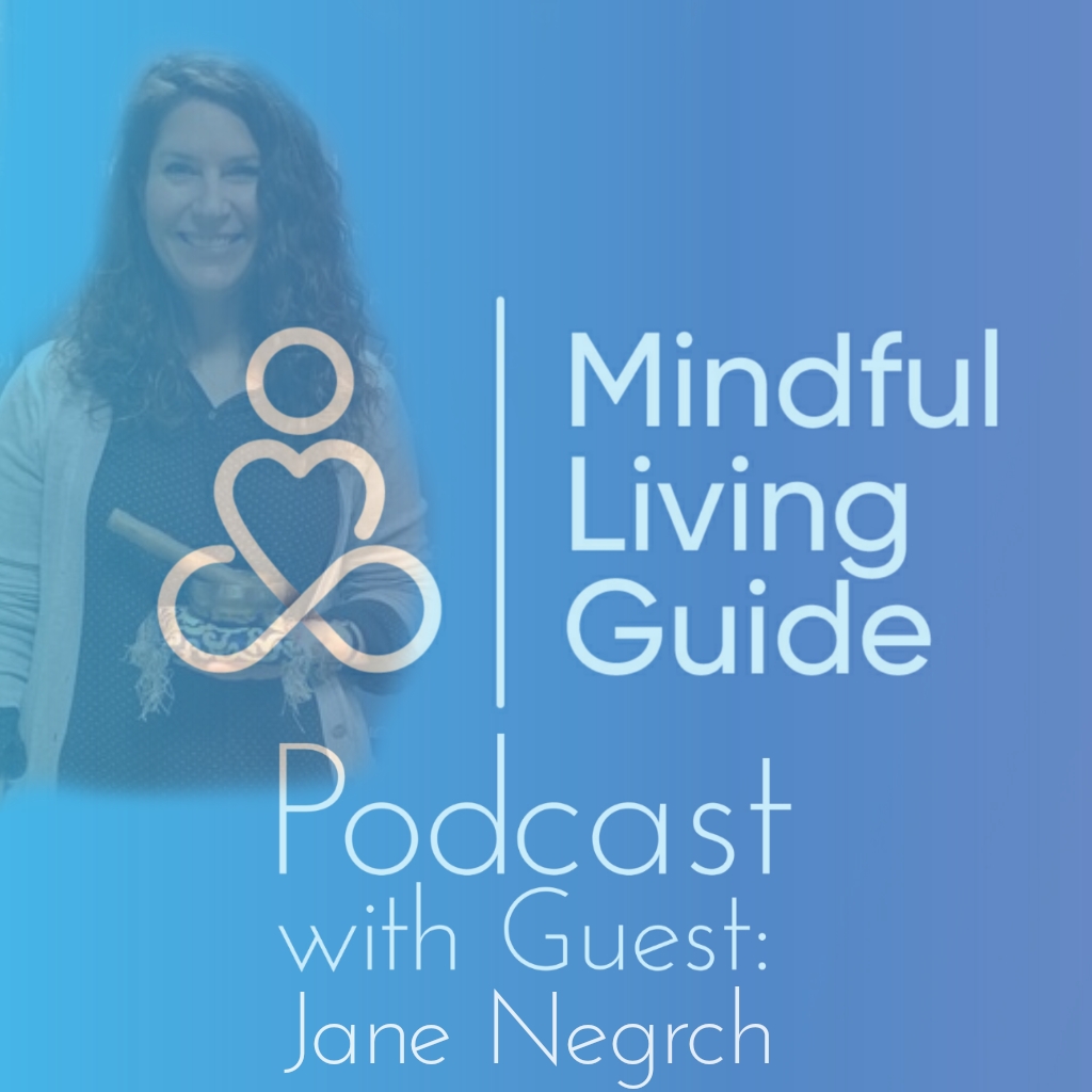 20 - Jane Negrych - Finding the Sacredness in each Moment