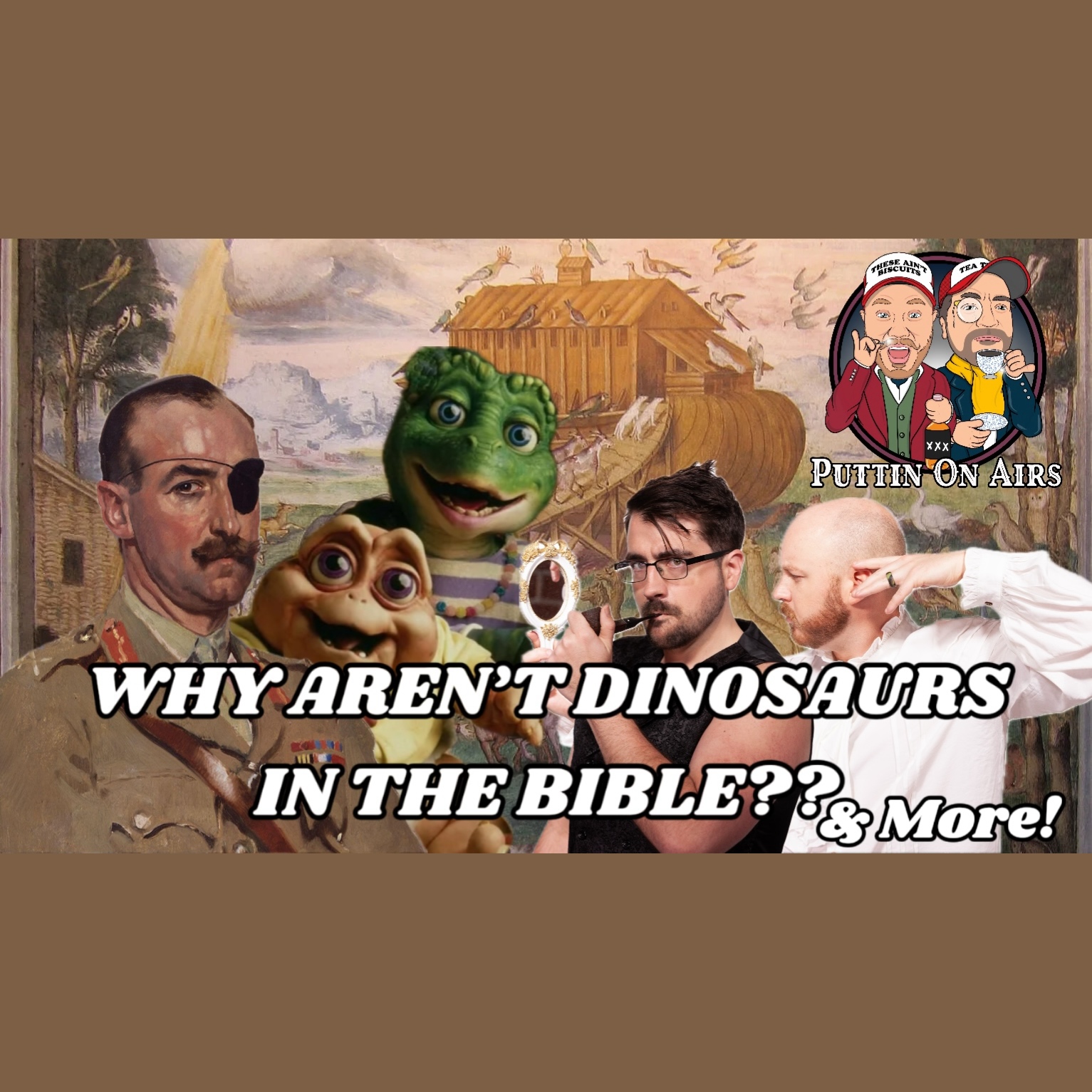 Noah's Ark, Dinosaurs, and Adrian Carton de Wiart!