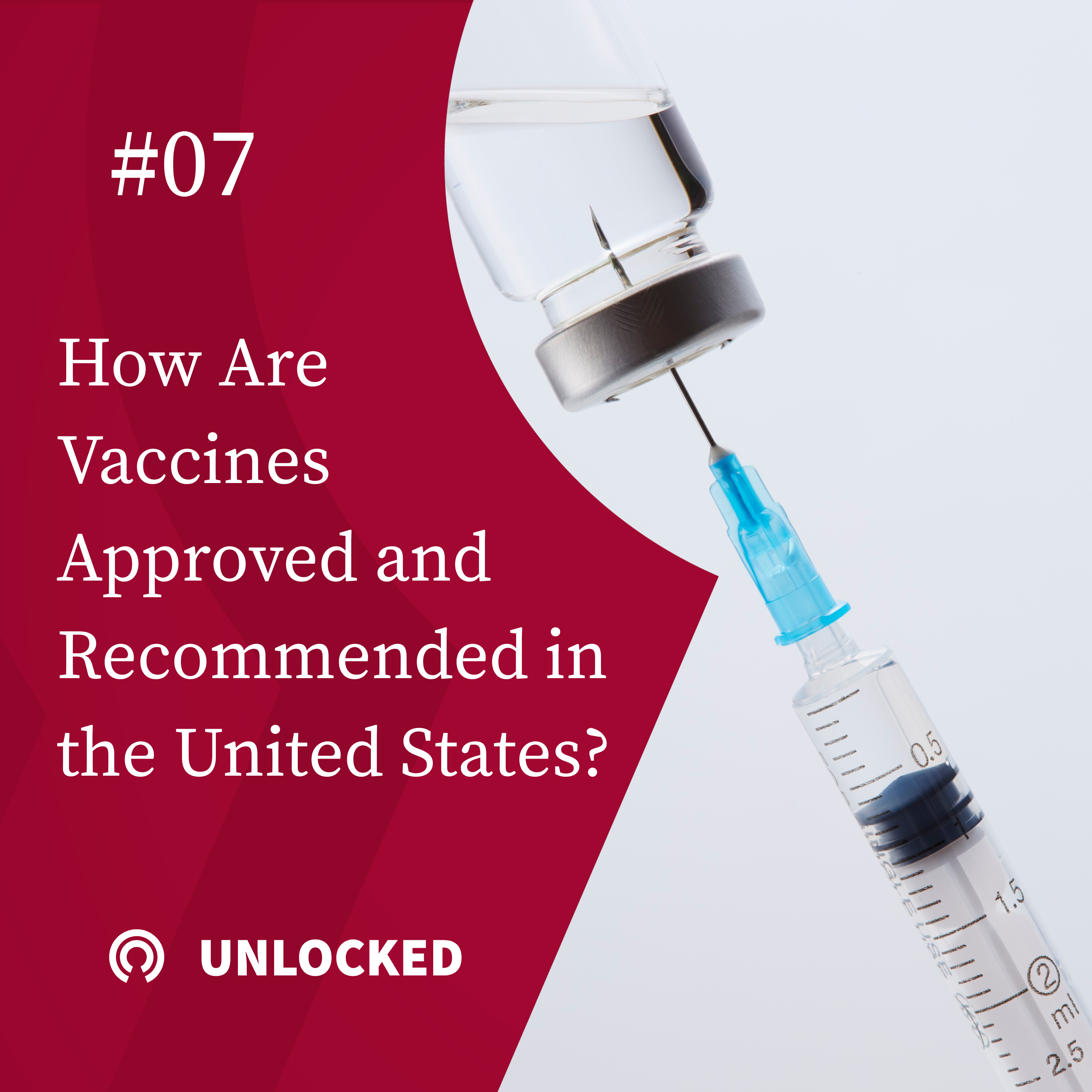 Unlocked: How Are Vaccines Approved and Recommended in the United States?