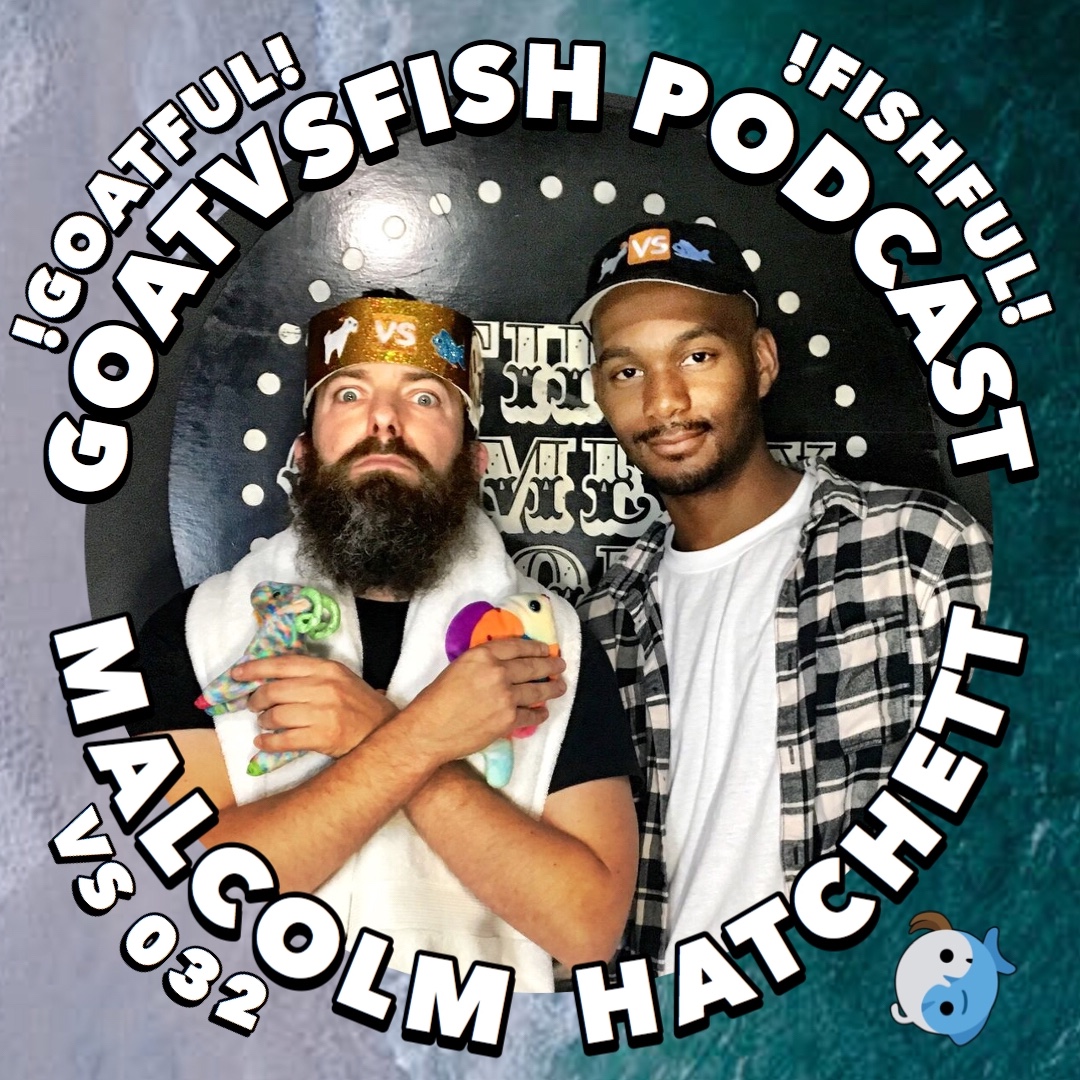 GoatVsFish Podcast