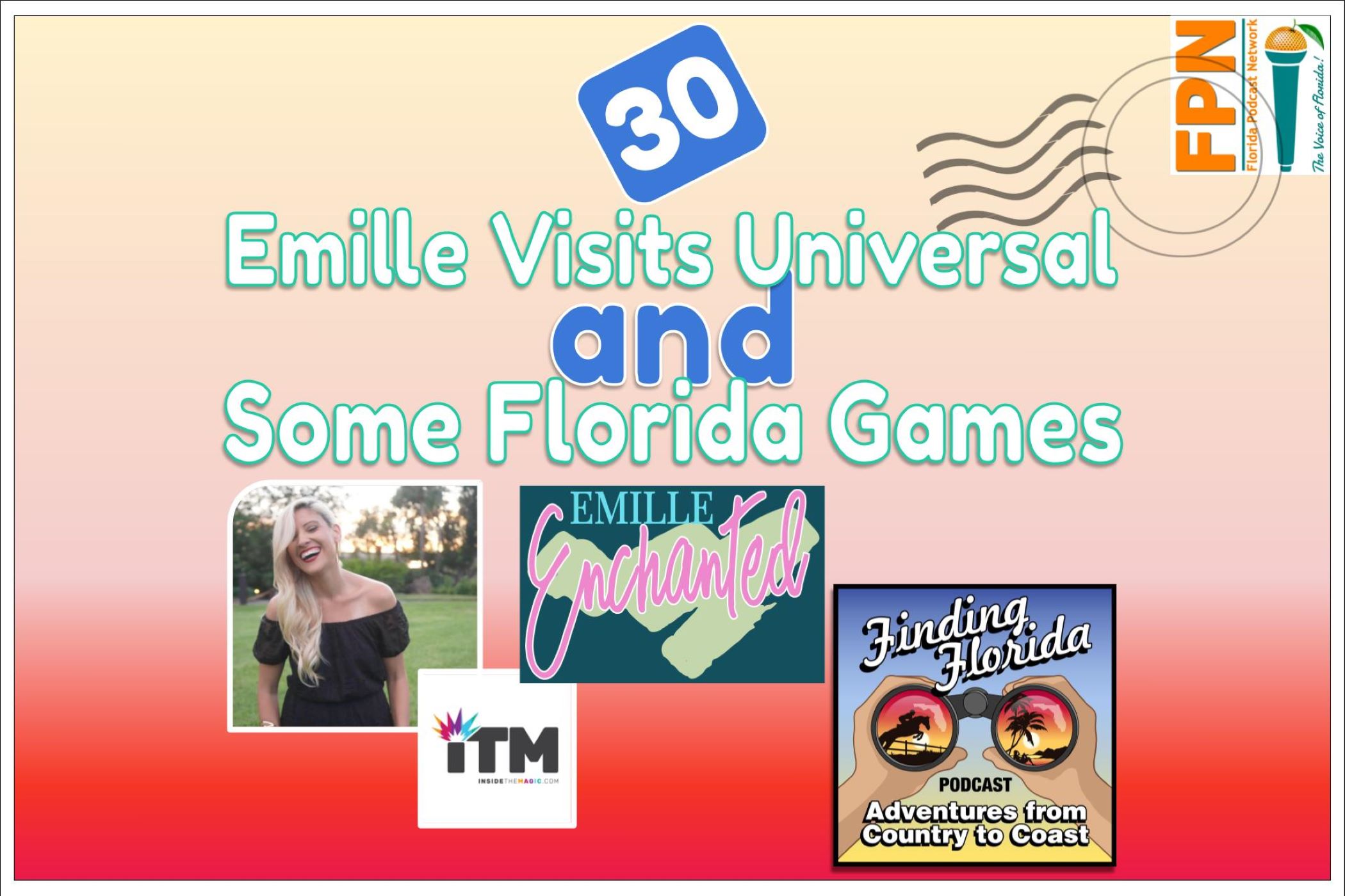 Episode 30: Emille Visits Universal and Some Florida Games