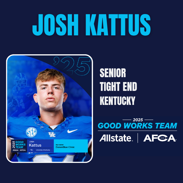 Josh Kattus: Kentucky Tight End Leading Through Service | Allstate AFCA Good Works Team Josh Kattus: Kentucky Tight End Leading Through Service | Allstate AFCA Good Works Team