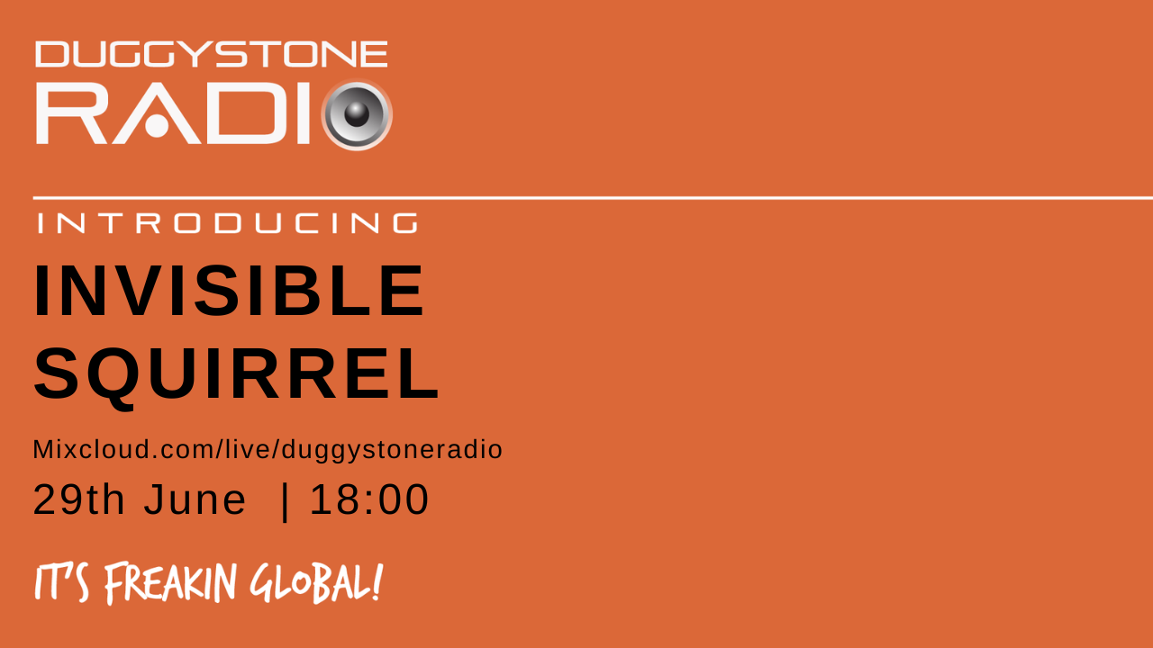 Invisible Squirrel - Duggystoneradio Introducing