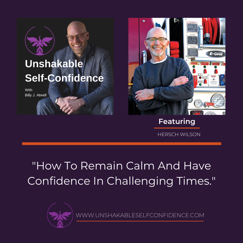 How To Remain Calm And Have Confidence In Challenging Times