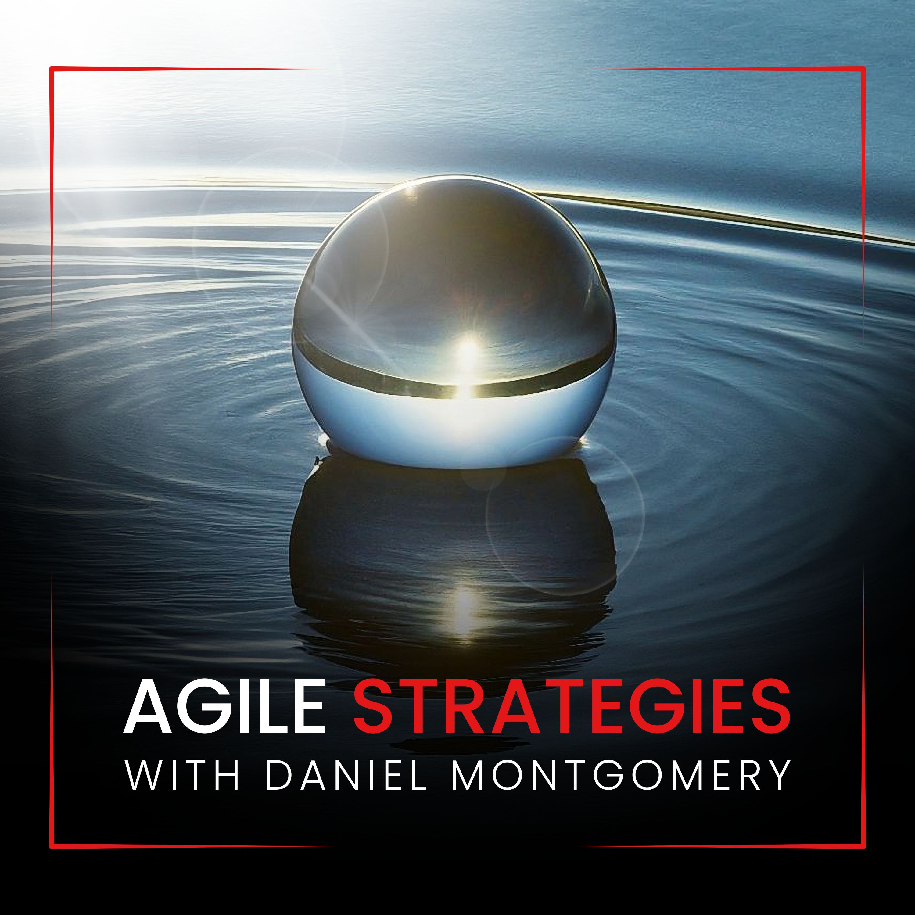 The Agile Strategies Podcast: Intelligence, Strategy, and OKRs
