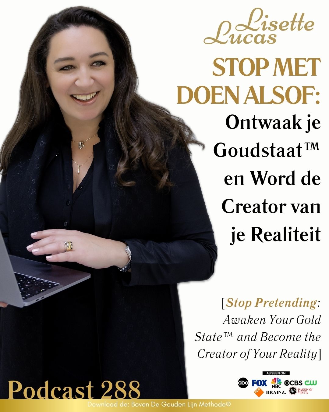 288. Stop met Doen Alsof: Ontwaak je Goudstaat™ en Word de Creator van je Realiteit