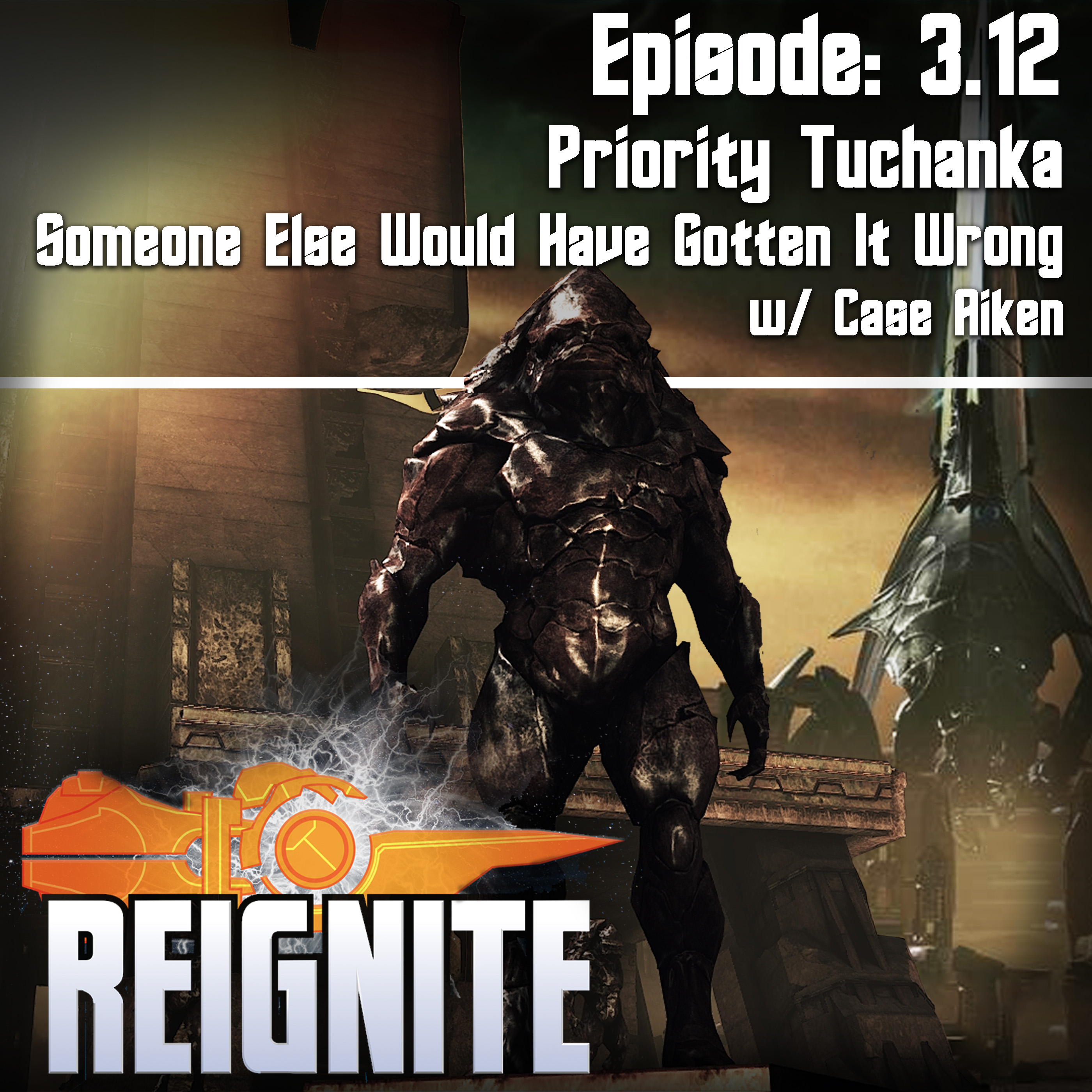 Episode 3.12: Priority Tuchanka - Someone Else Would Have Gotten It Wrong w/ Case Aiken