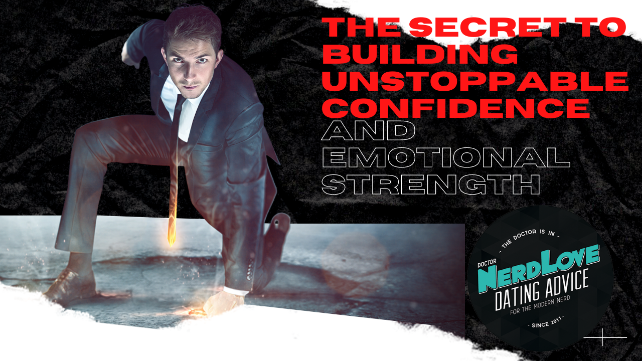 #154 — Building Incredible Emotional Strength And Powerful Confidence