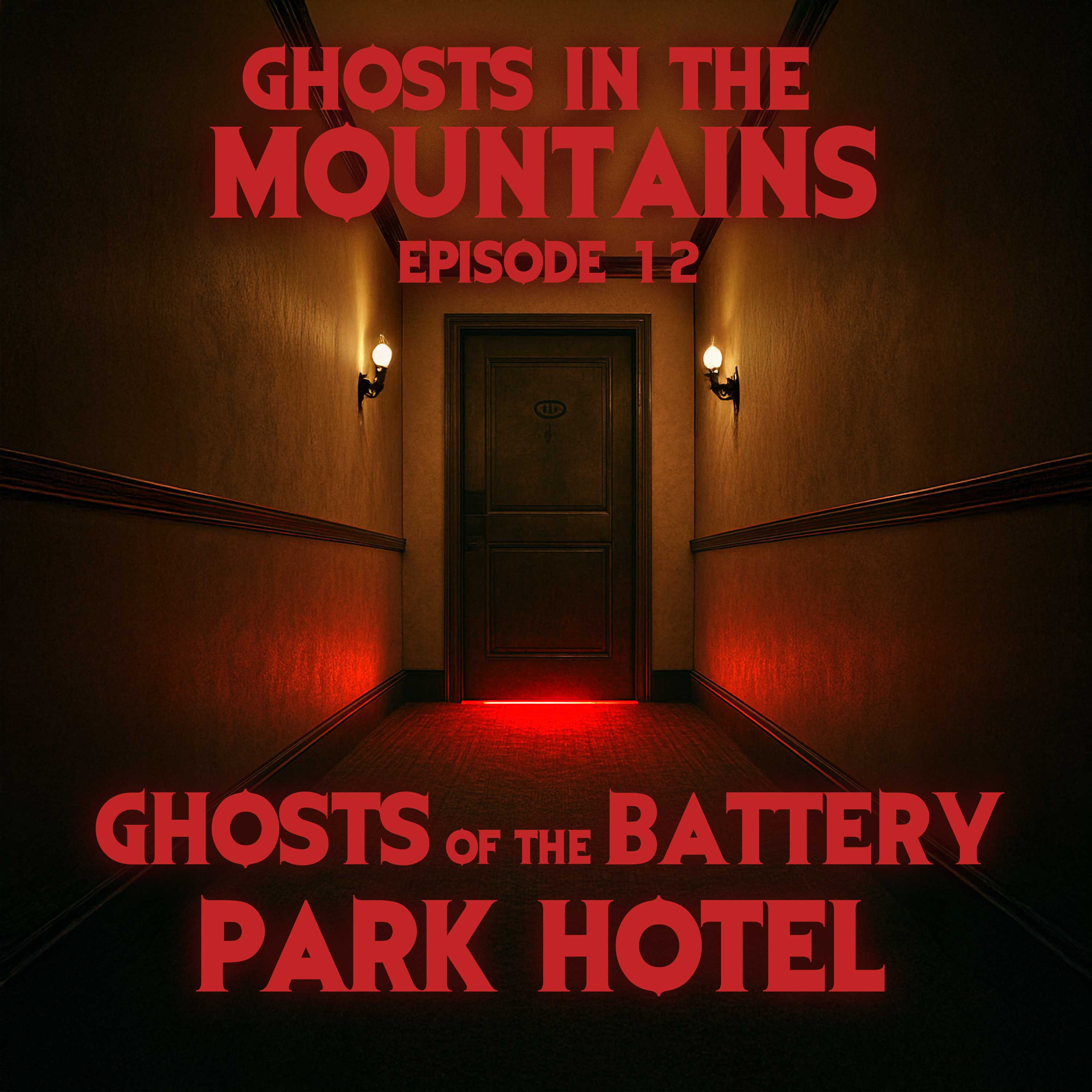 GITM - Ep #12 - Ghosts Of The Battery Park Hotel