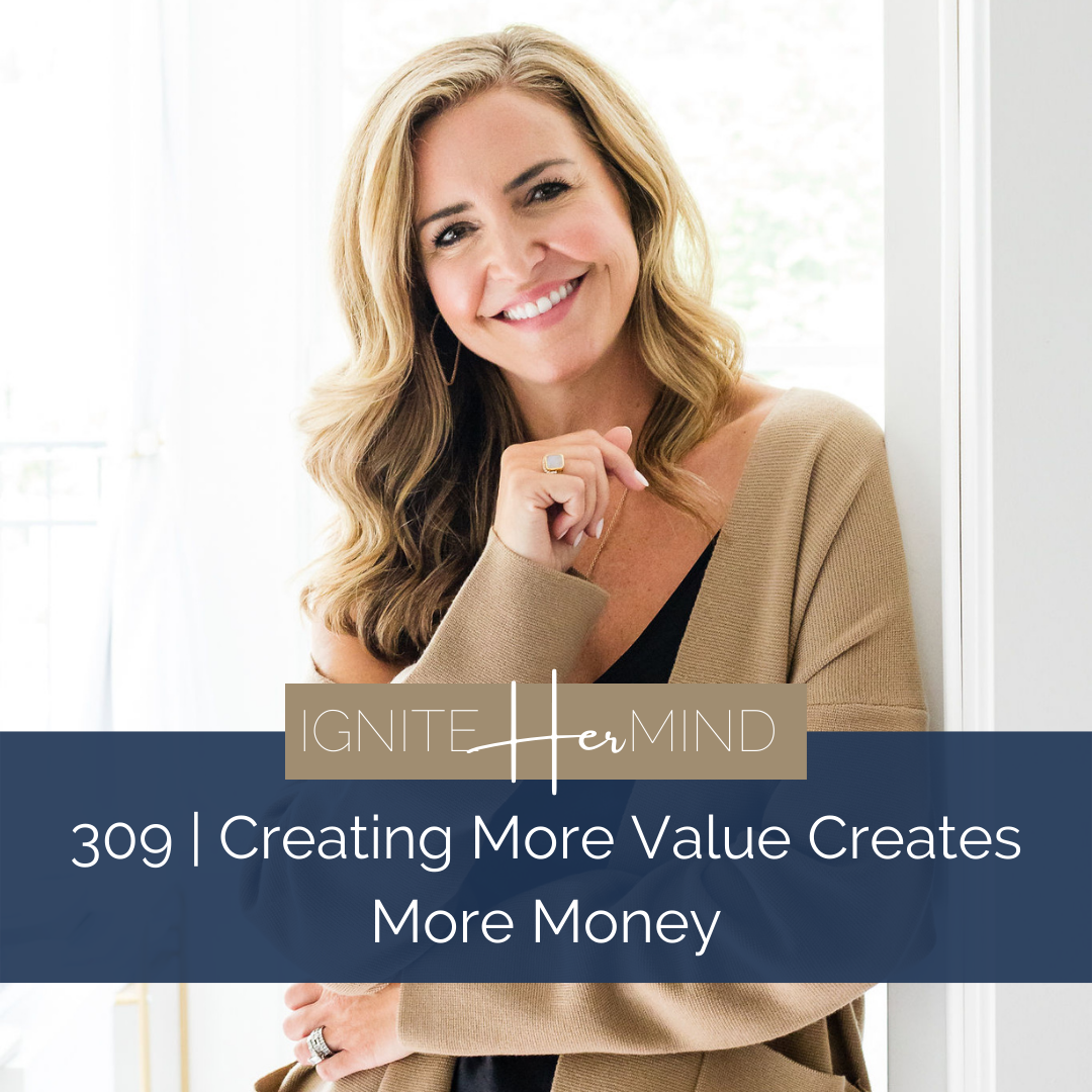 309 | Creating More Value Creates More Money