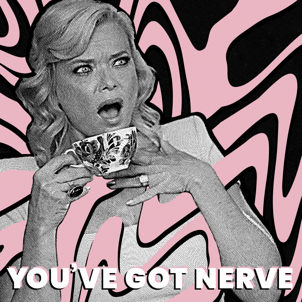 You\'ve Got Nerve