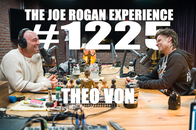 The Joe Rogan Experience #1225 - Theo Von