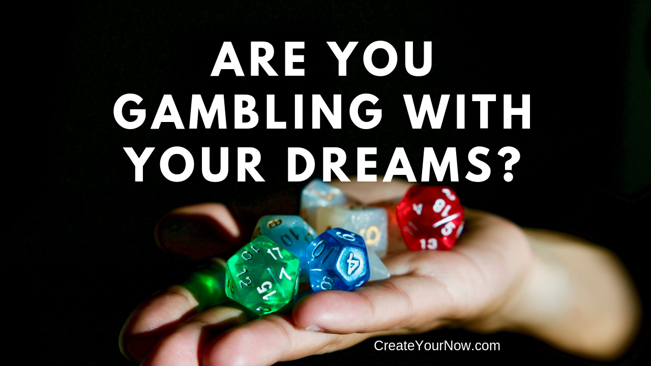 1381 Are You Gambling with Your Dreams?