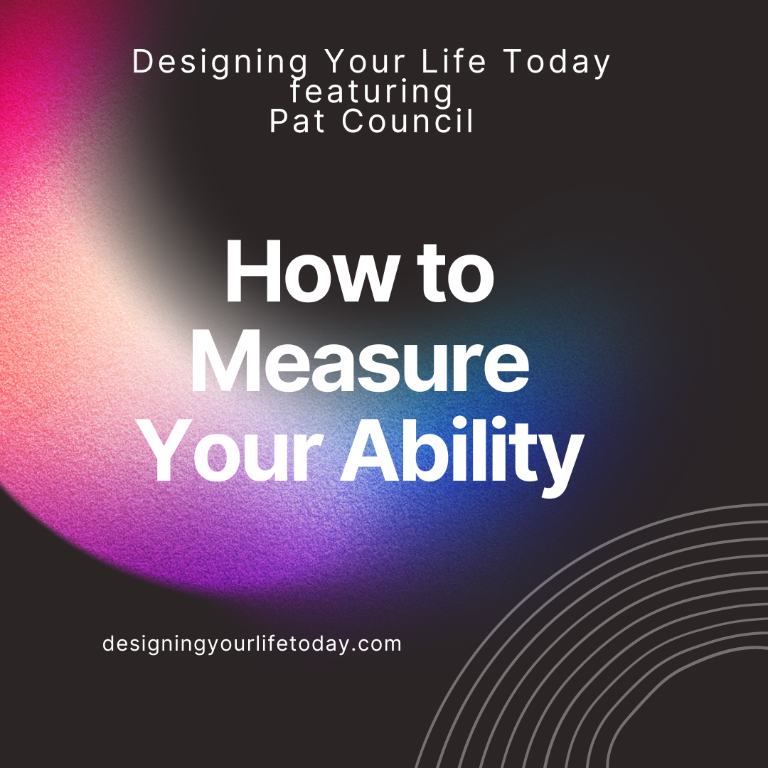 How to Measure Your Ability