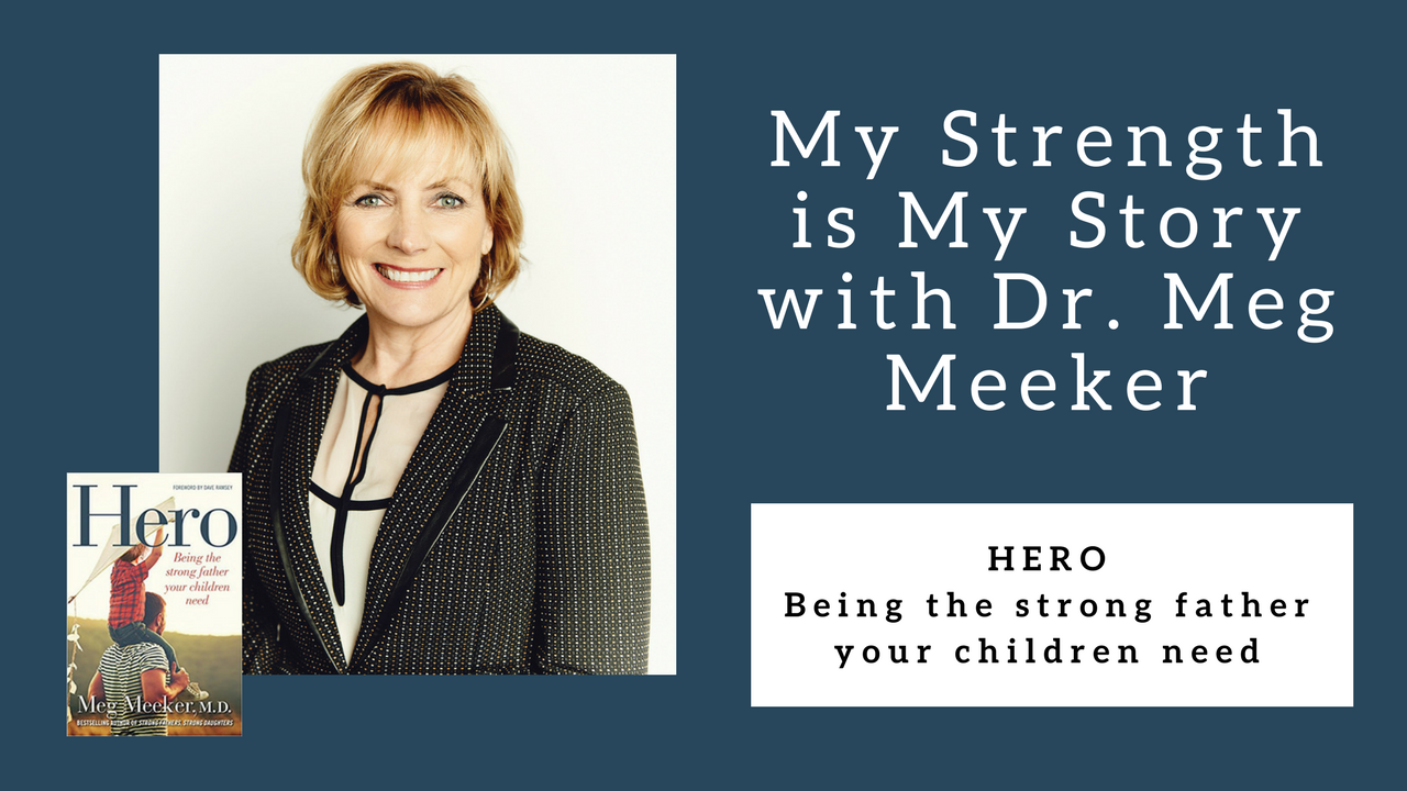 880 My Strength is My Story with Dr. Meg Meeker, HERO