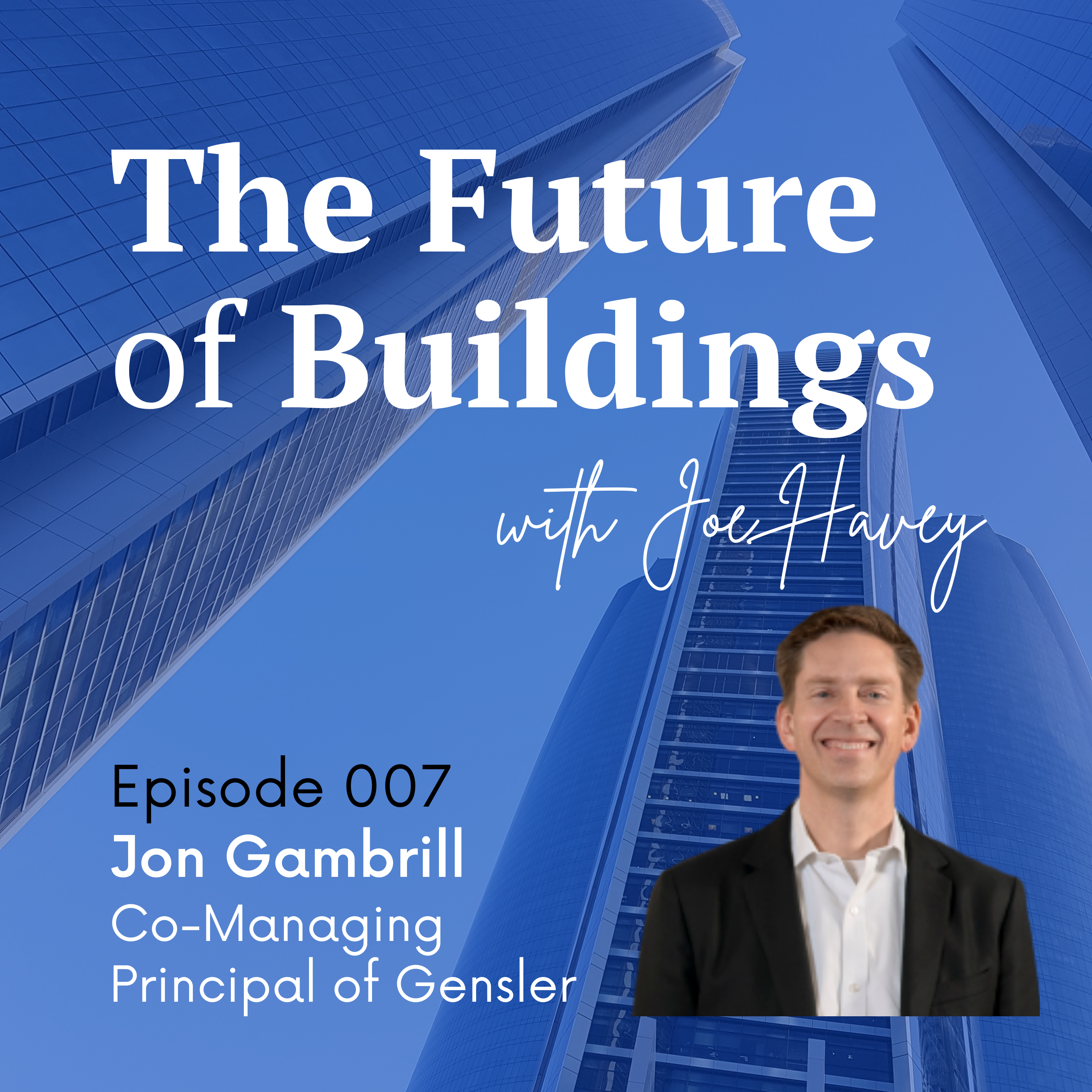 The Future of Buildings with Joe Havey