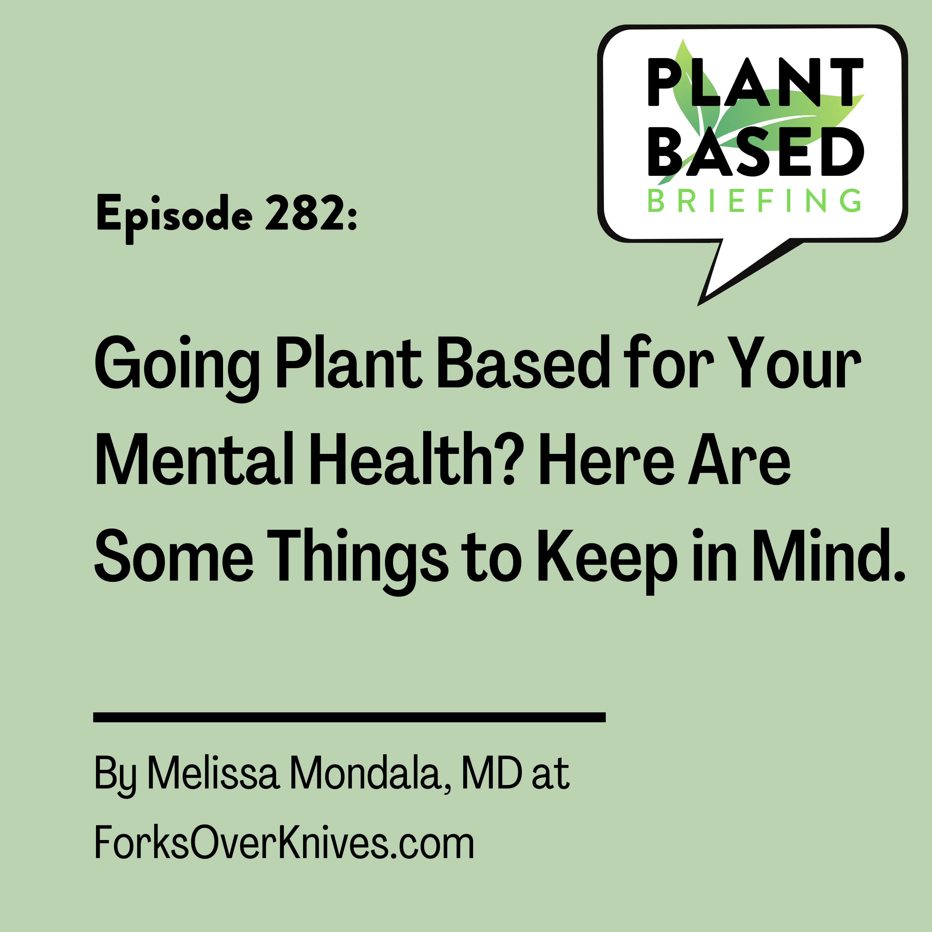 282: Going Plant Based for Your Mental Health? Here Are Some Things to Keep In Mind. By Melissa Mondala MD at ForksOverKnives.com