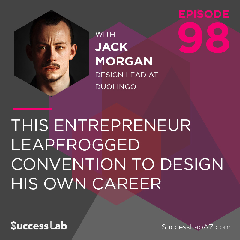 This Entrepreneur Leapfrogged Convention to Design His Own Career