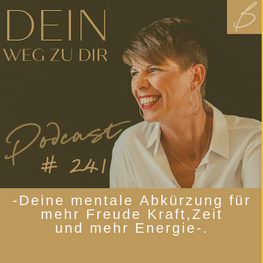 Podcast # 241 - Deine mentale Abkürzung für mehr Freude Kraft,  Zeit und mehr Energie- episode artwork