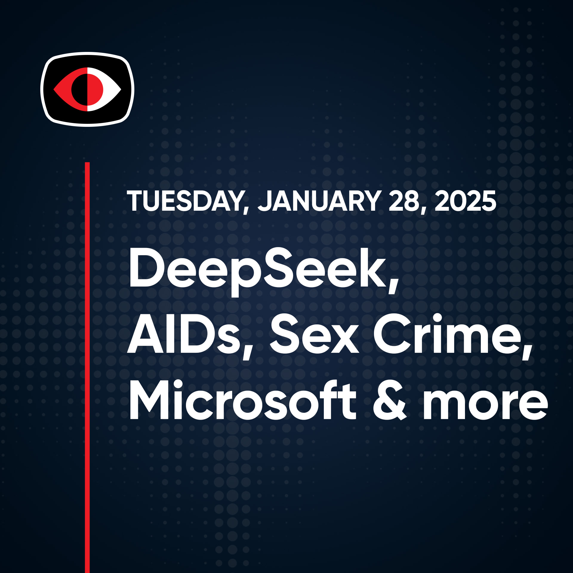 cover of episode DeepSeek, AIDs, Sex Crime, Microsoft, PayPal, GitHub, Joshua Marpet and More - SWN #446