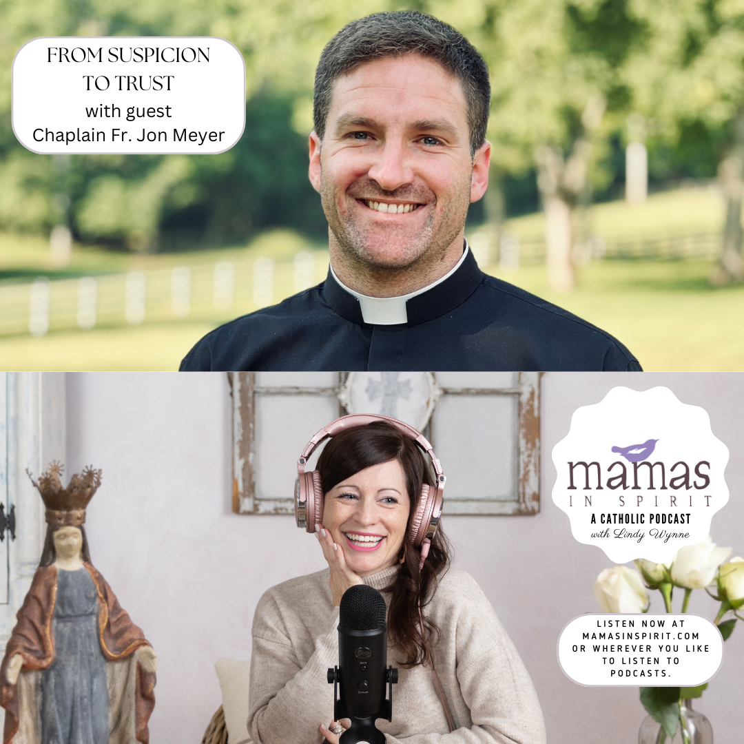 From Suspicion to Trust with Chaplain Fr. Jon Meyer