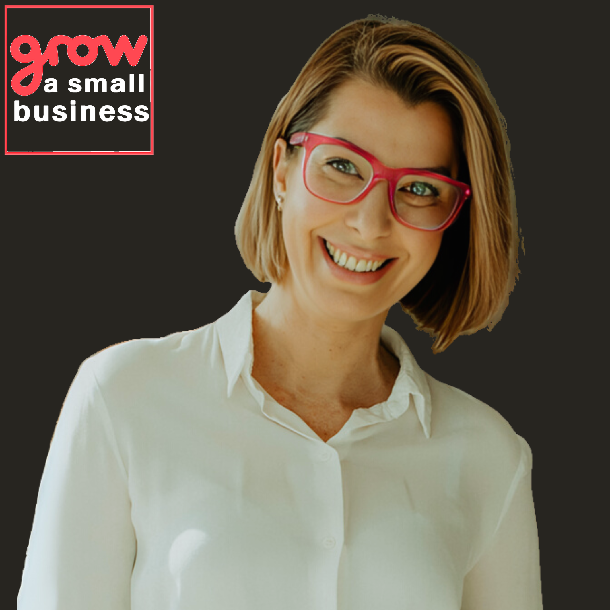 Grow A Small Business Podcast