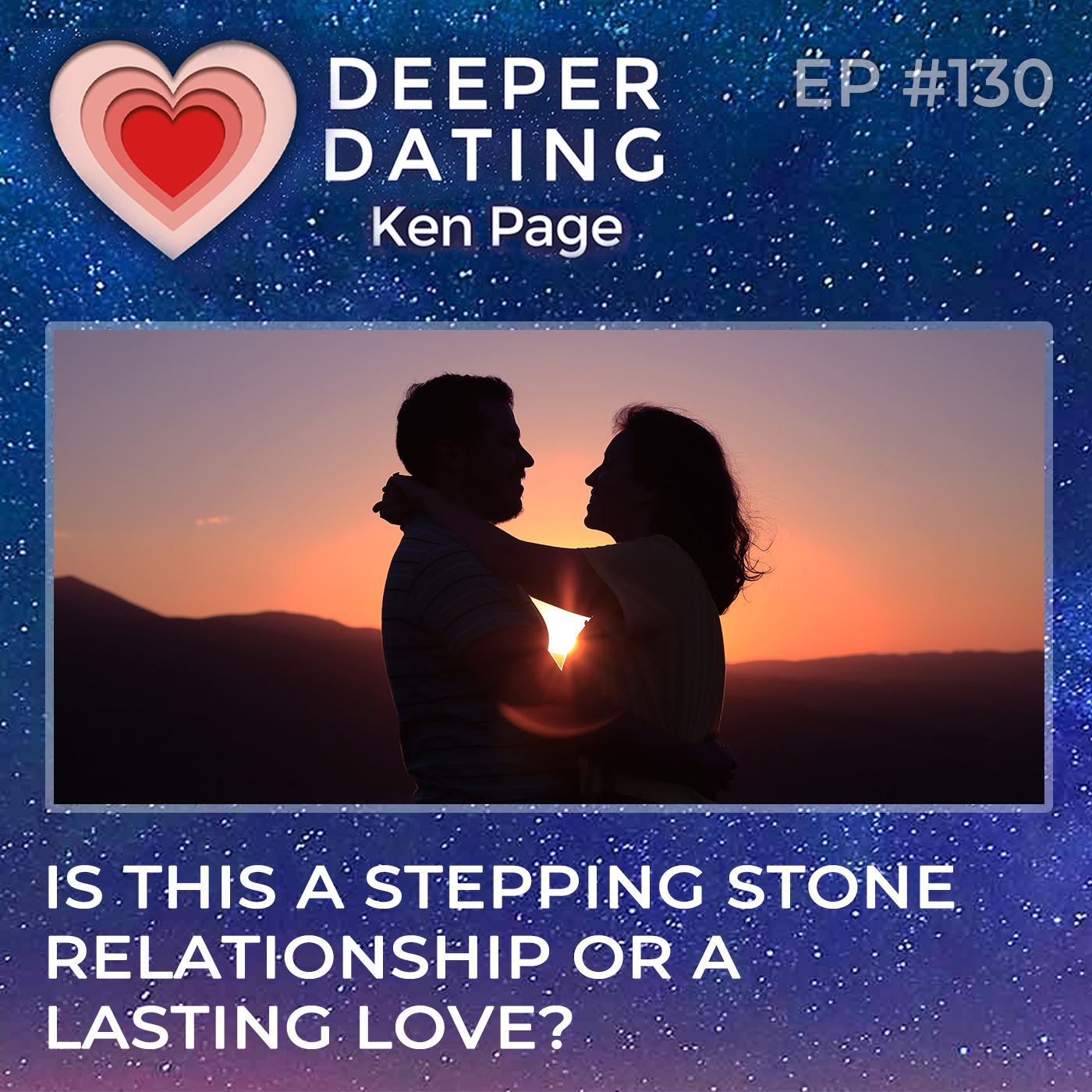 Is This a Stepping Stone Relationship or A Lasting Love? [EP130]