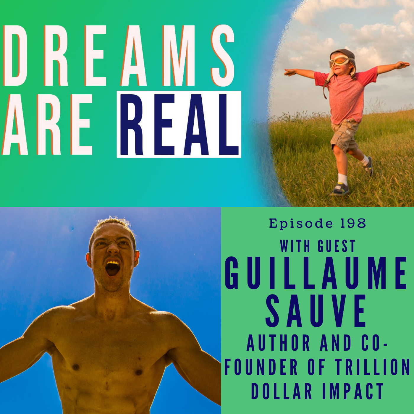Ep 198: Falling in love with Fear with Trillion Dollar Impact Co-Founder Guillaume Sauve