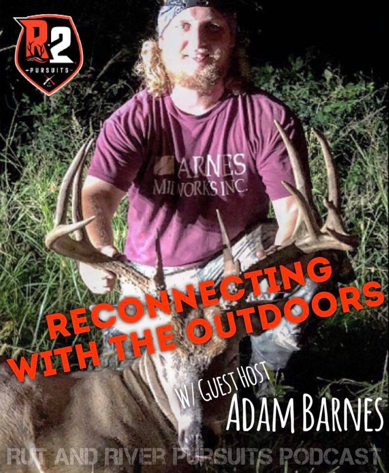 Reconnecting With The Outdoors - Guest Host Adam Barnes