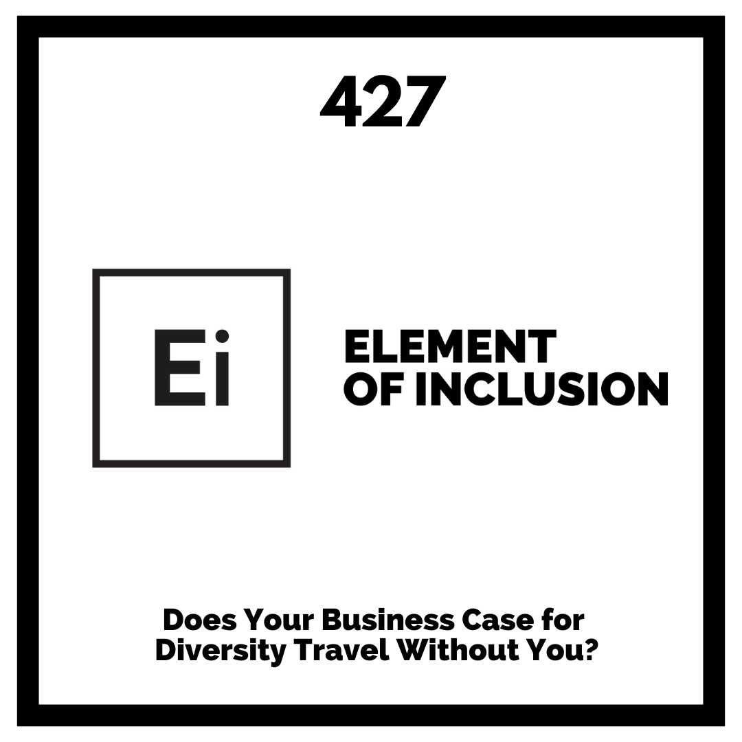 Does Your Business Case for Diversity Travel Without You?