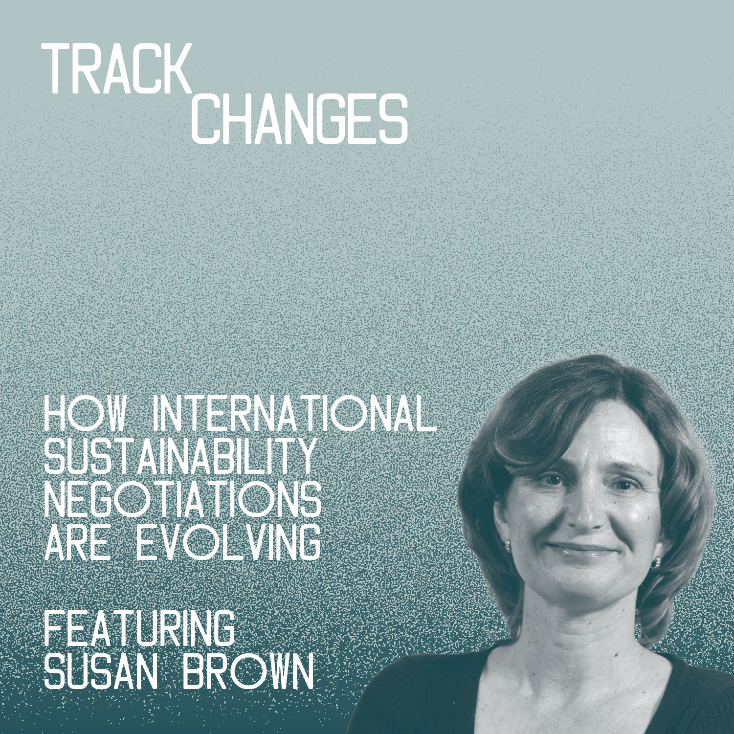 TRACK CHANGES - chats with climate change and sustainability experts