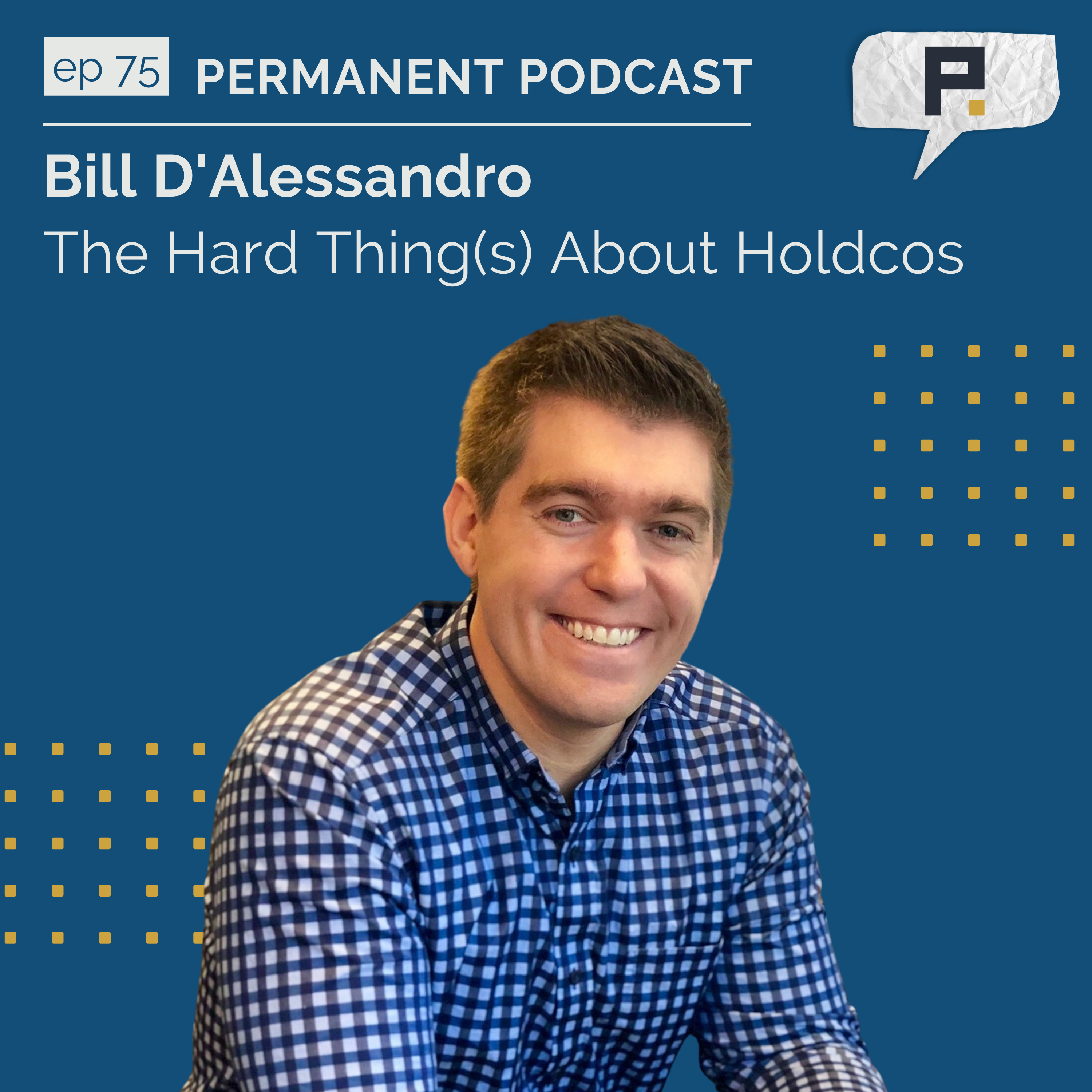 Bill D'Alessandro: The Hard Thing(s) About HoldCos - Outside Insights