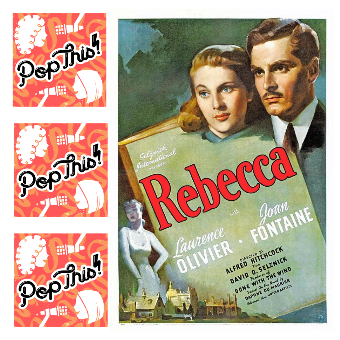 Pop This! Podcast Episode 250: Rebecca (1940)