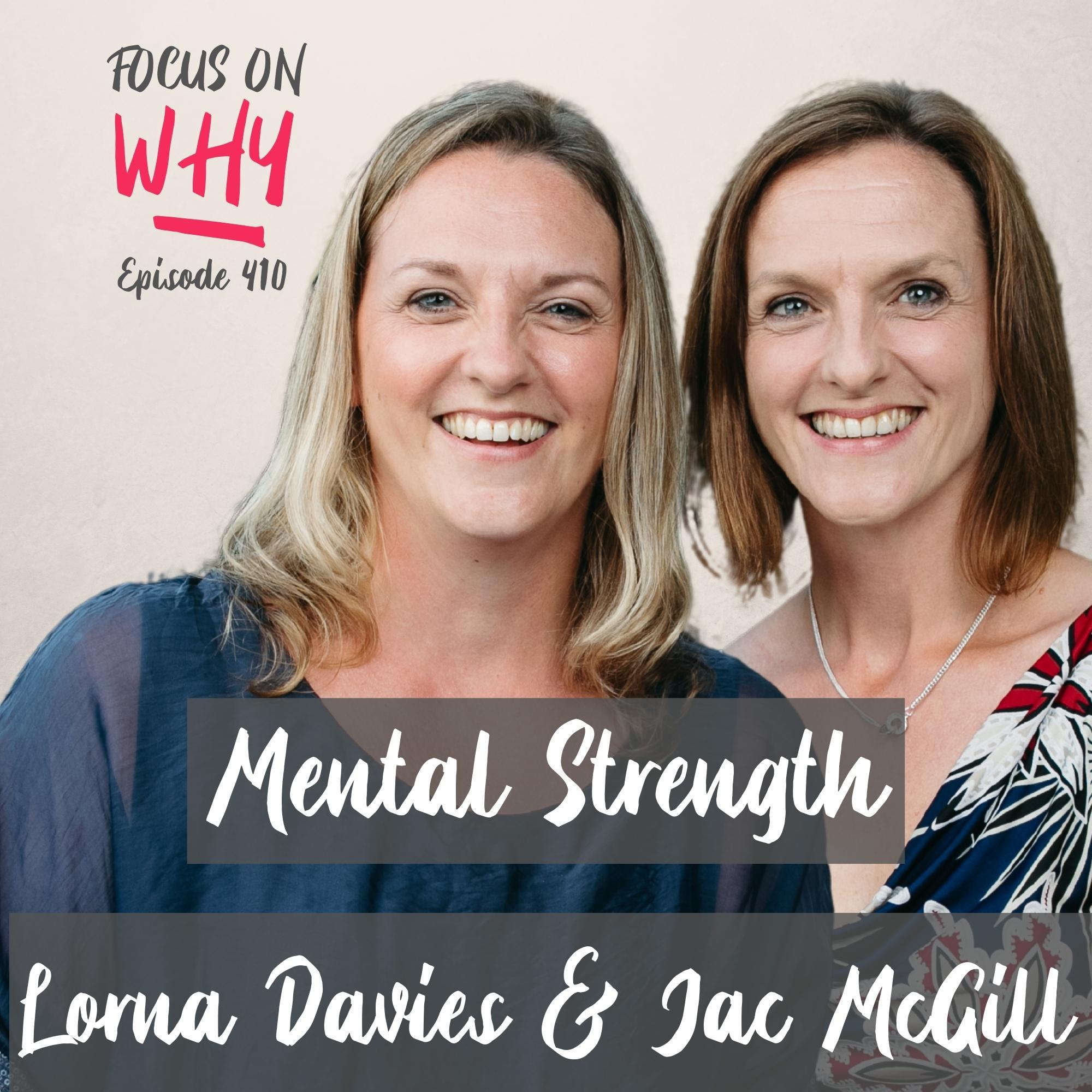410 Mental Strength with Lorna Davies and Jac McGill