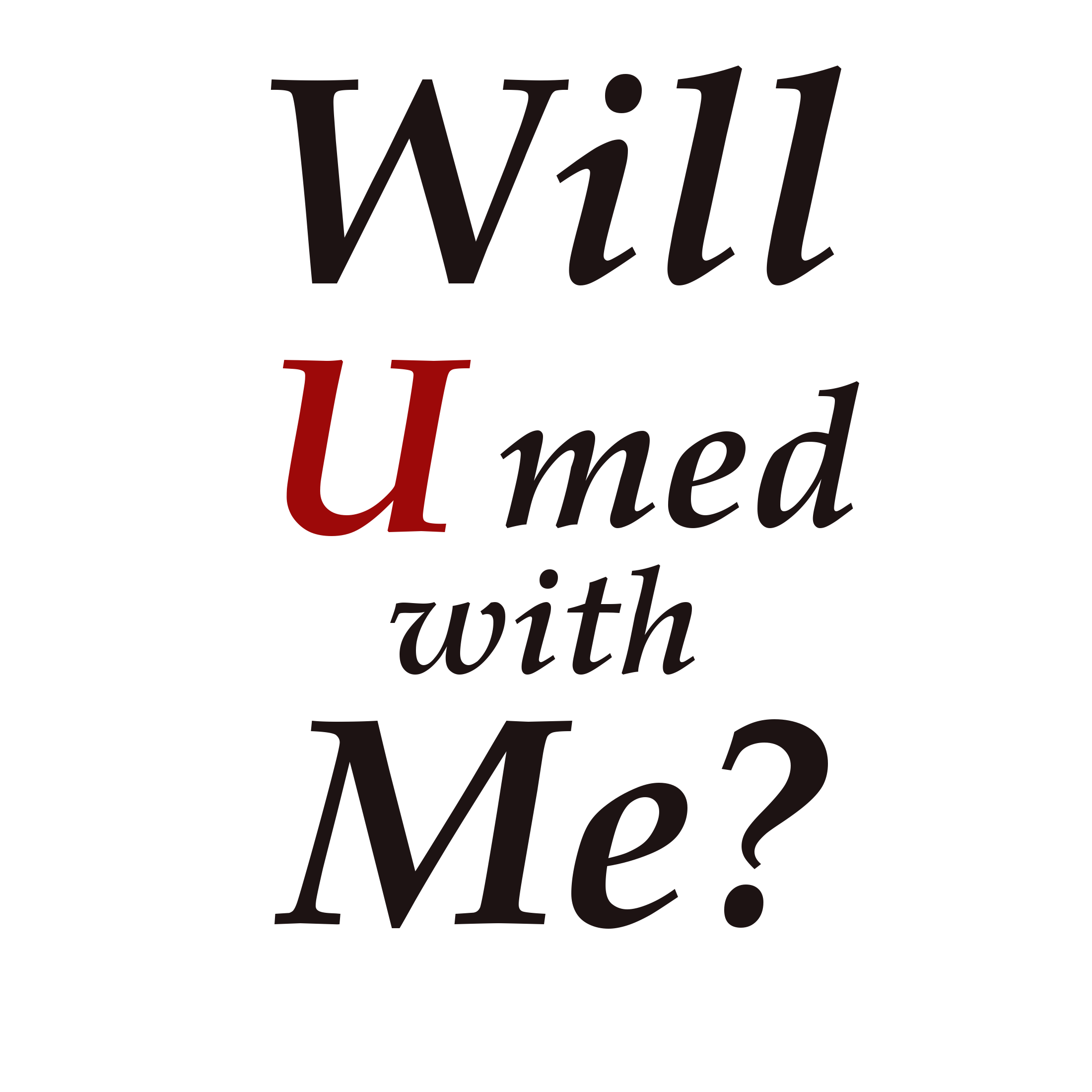 Will U Med With me?
