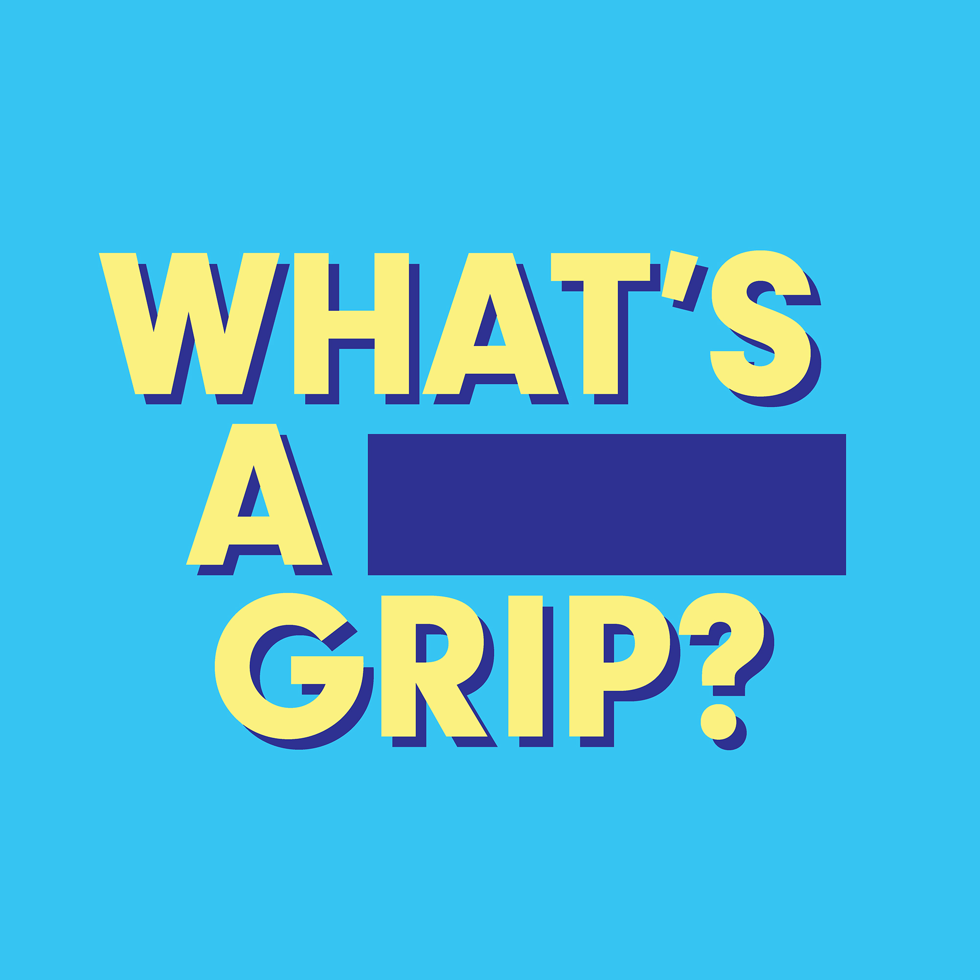What\'s a Grip?