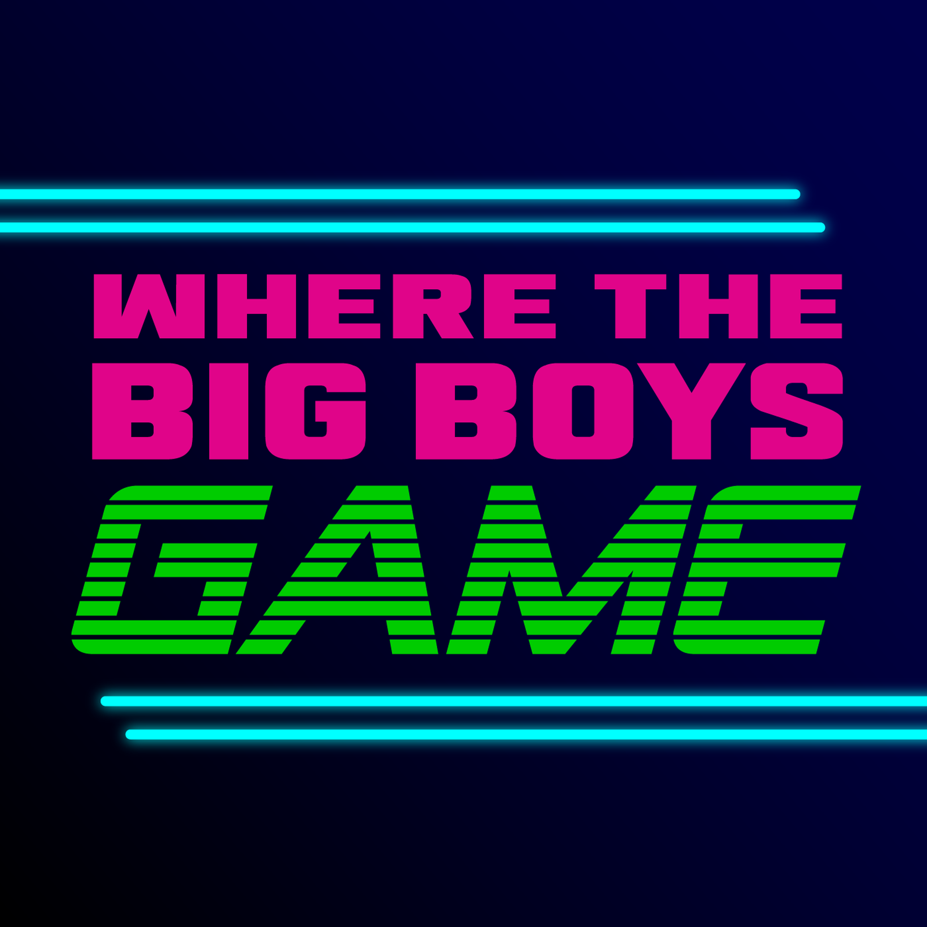 Where the Big Boys Game
