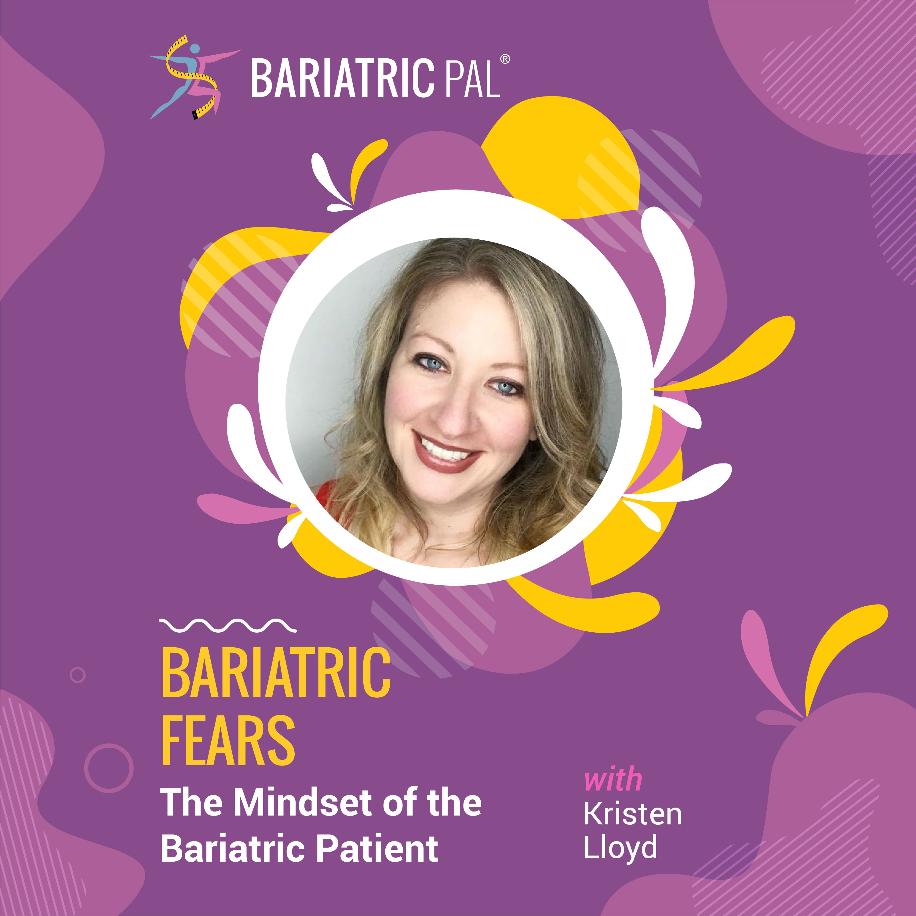 Kristin Lloyd: Bariatric Fears - The Mindset of the Bariatric Patient