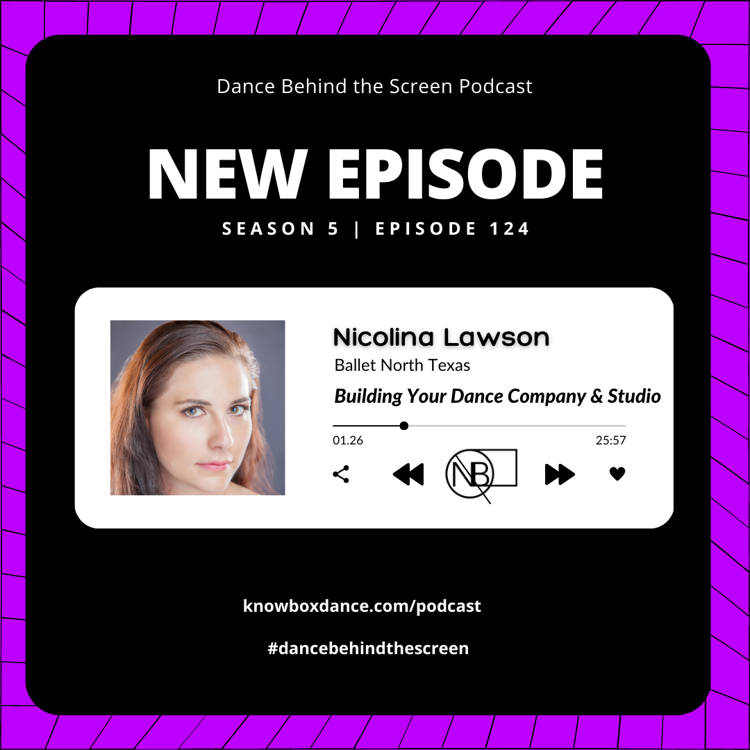Episode 124 | Building Your Dance Company & Studio: Nicolina Lawson, Ballet North Texas