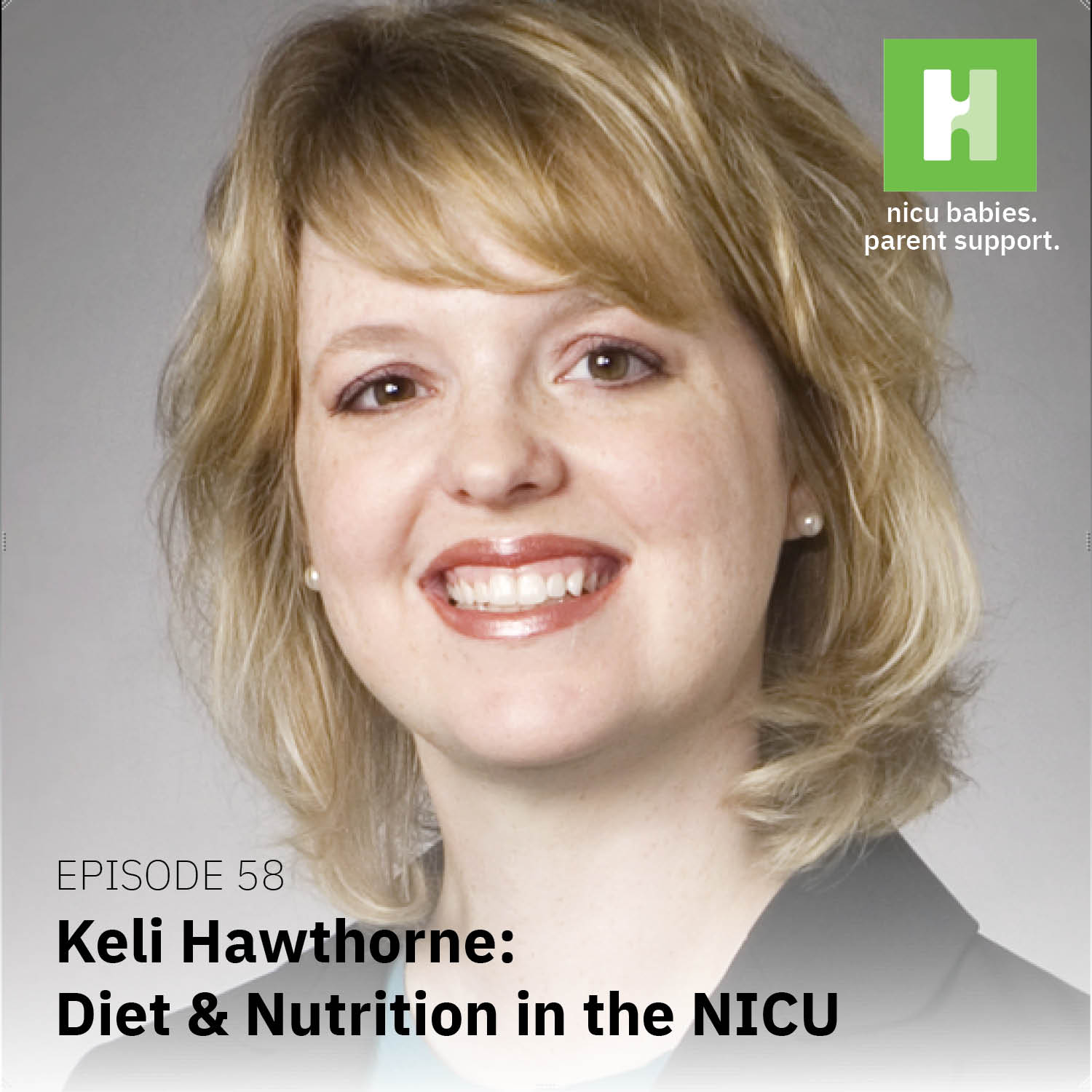 Episode 58: Diet & Nutrition in the NICU ft. Keli Hawthorne