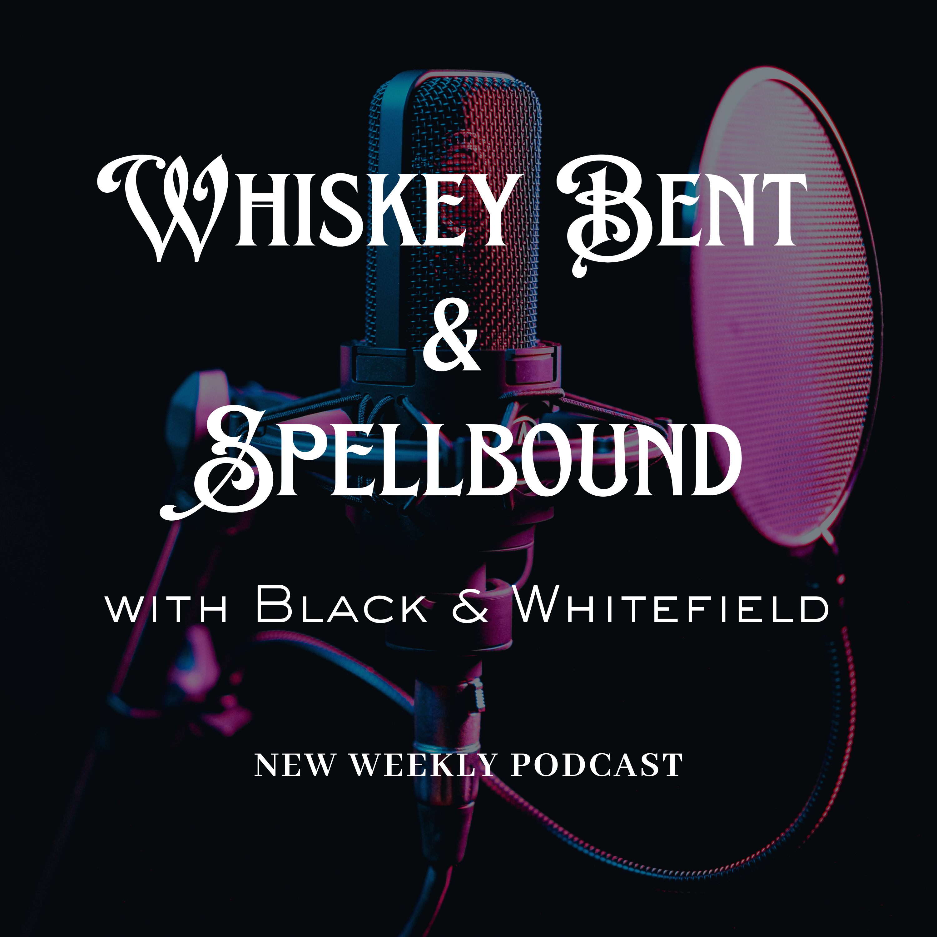 Whiskey Bent & Spellbound
