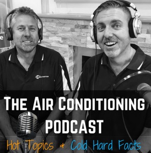 S2. Episode 36- The Air Conditioning Podcast | Brad Rawson & Shane Rawson| Back for 2021!