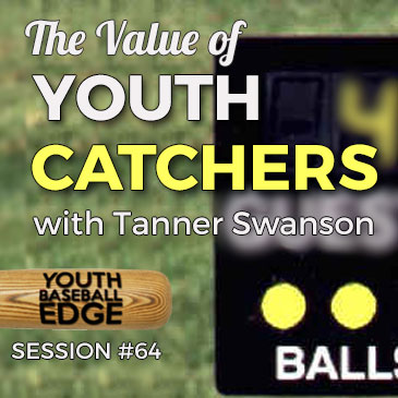 YBE Top 6: The Value Of Youth Catchers with Tanner Swanson
