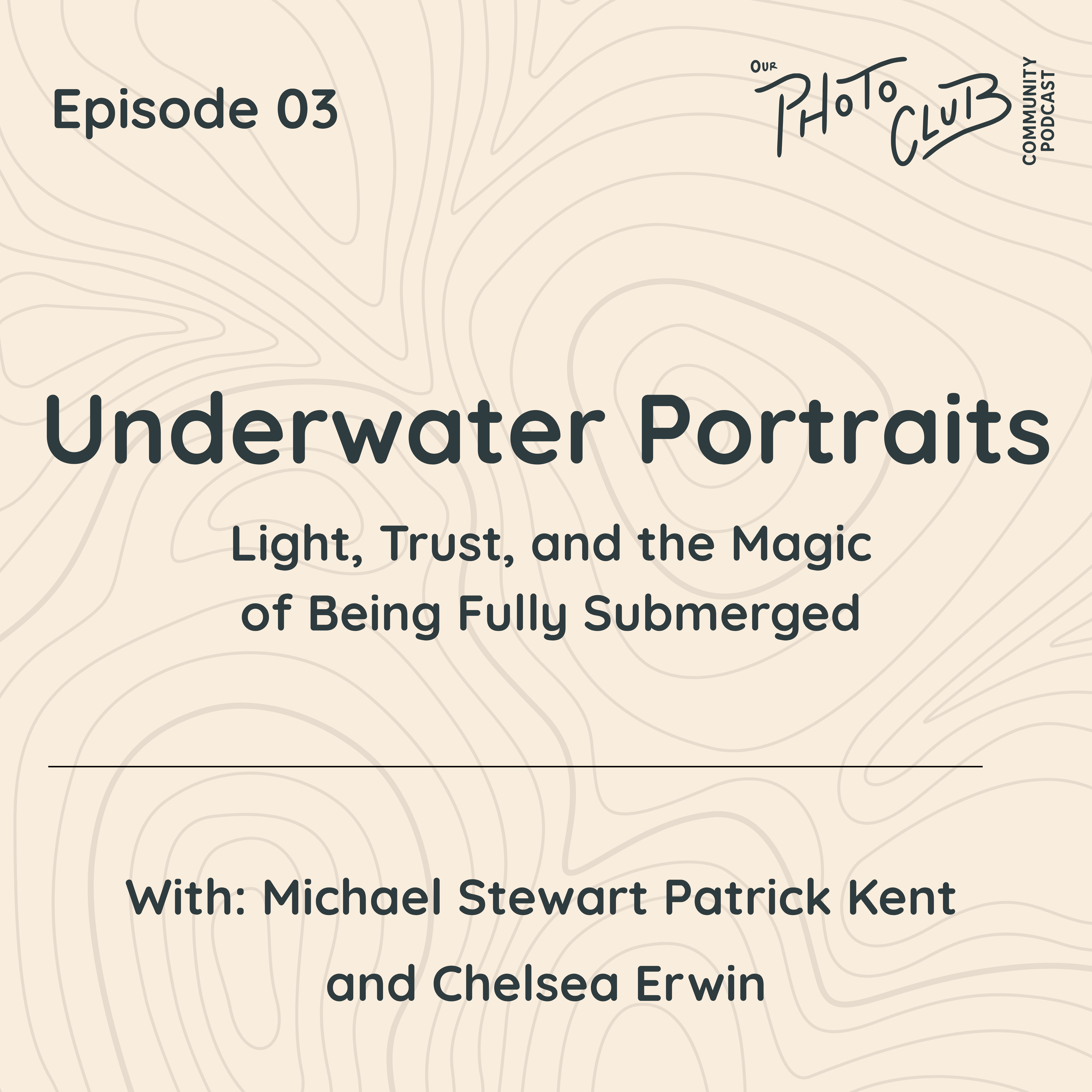 Light, Trust, and the Magic of Being Fully Submerged: Underwater Portraits | Ep 3