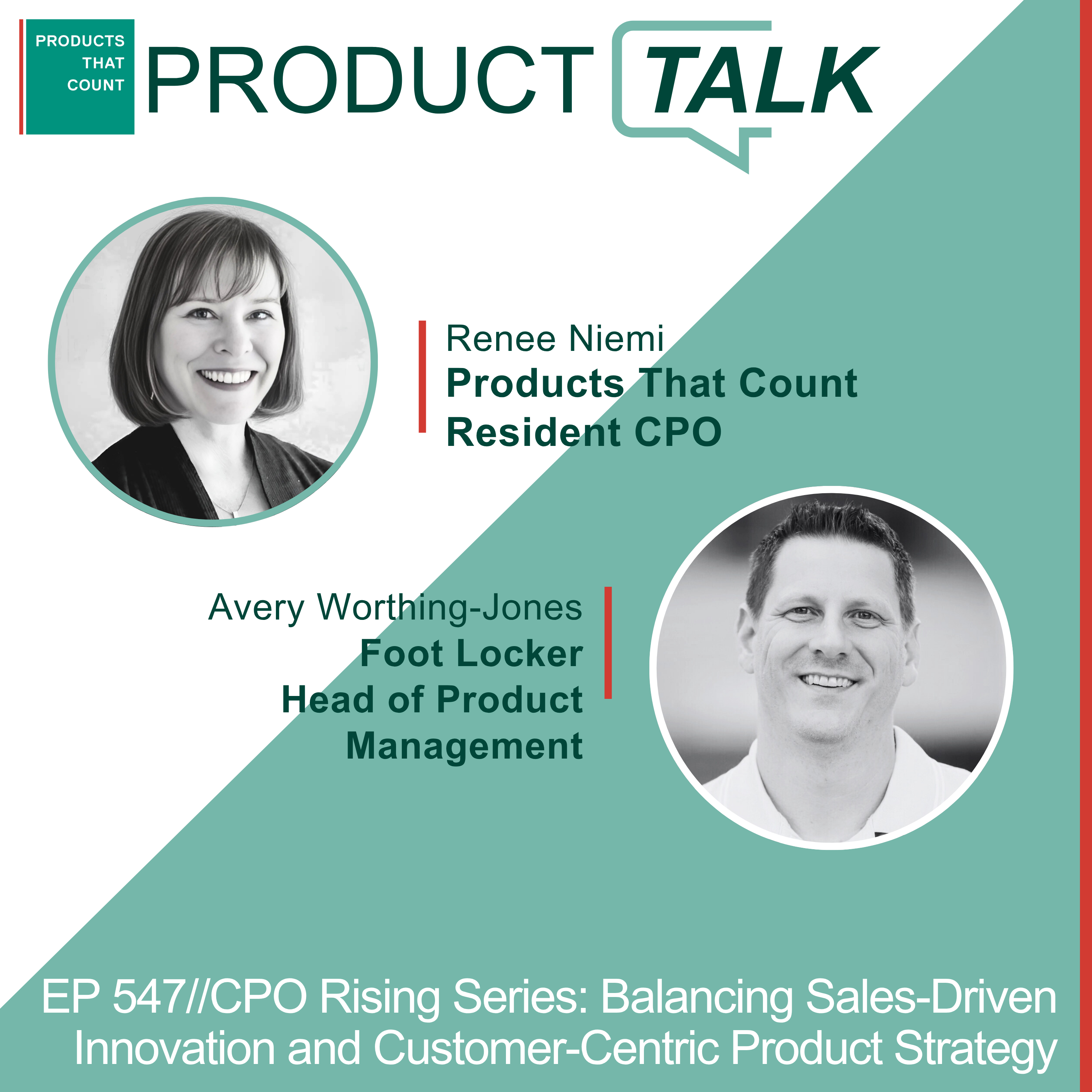 EP 547 - CPO Rising Series: Foot Locker Head of Product on Balancing Sales-Driven Innovation and Customer-Centric Product Strategy