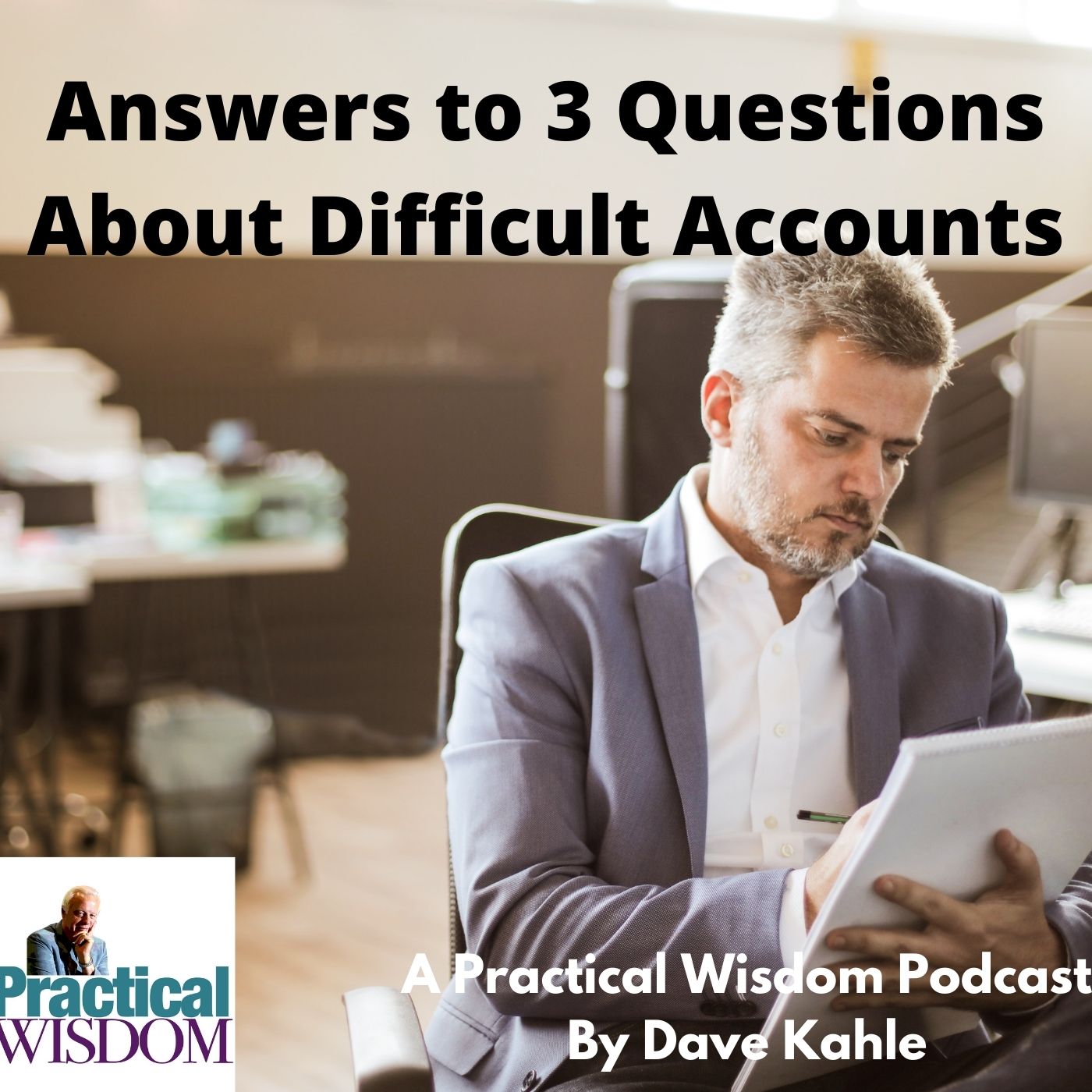 Answers to 3 Questions abouit Difficult Accounts